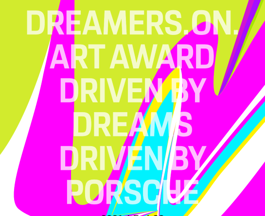 PORSCHE “DREAMERS. ON.” ART AWARD